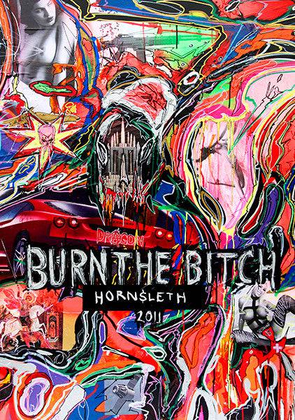 Hornsleth - “BURN THE BITCH” - Art Poster by Hornsleth - Hornsleth Shop