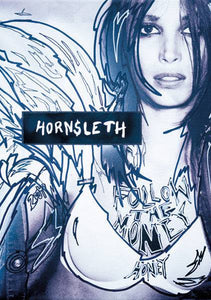 Hornsleth - FOLLOW THE MONEY HONEY - Hornsleth Shop