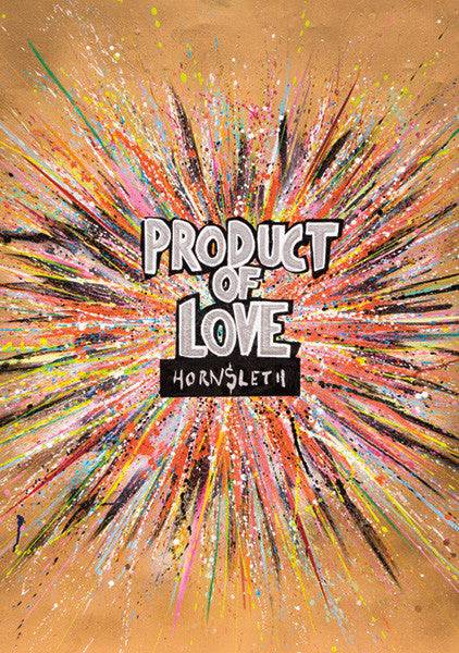 Hornsleth - “PRODUCT OF LOVE” - Art Poster by Hornsleth - Hornsleth Shop