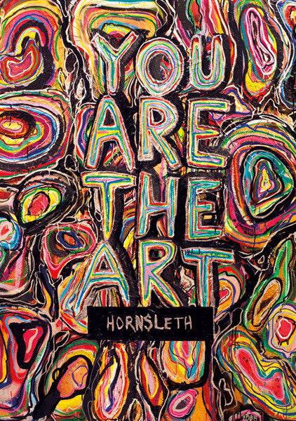 Hornsleth - You Are The Art - Art Poster by Hornsleth - Hornsleth Shop